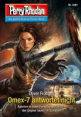 Perry Rhodan 3261: Omex-7 antwortet nicht - Oliver Fr&ouml;hlich