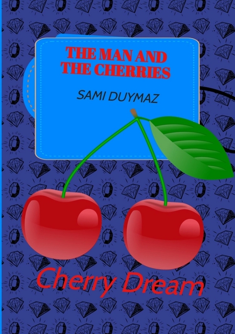 The man and the cherries -  Sami Duymaz