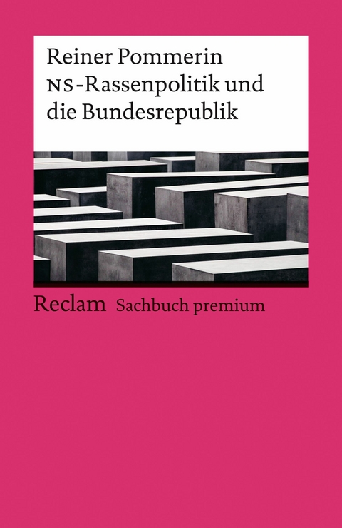 Die NS-Rassenpolitik und die Bundesrepublik - Reiner Pommerin