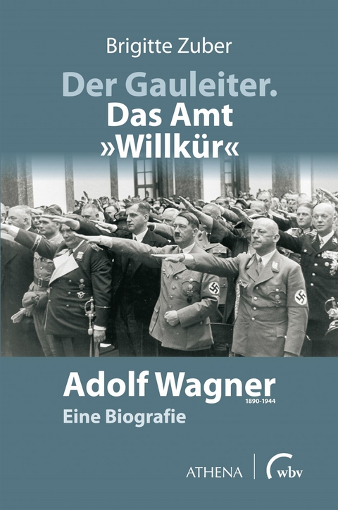 Der Gauleiter. Das Amt "Willk&uuml;r" - Brigitte Zuber