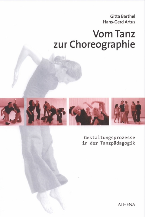 Vom Tanz zur Choreographie - Gitta Barthel, Hans-Gerd Artus
