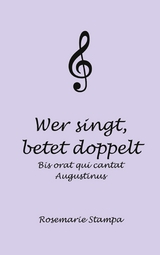 Wer singt, betet doppelt - Rosemarie Stampa