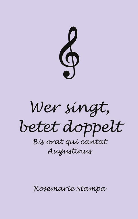 Wer singt, betet doppelt - Rosemarie Stampa