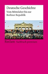 Deutsche Geschichte. Vom Mittelalter bis zur Berliner Republik - Ulf Dirlmeier, Andreas Gestrich, Ulrich Herrmann, Ernst Hinrichs, Konrad H. Jarausch, Christoph Kle&szlig;mann, J&uuml;rgen Reulecke