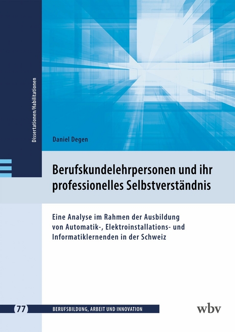 Berufskundelehrpersonen und ihr professionelles Selbstverst&auml;ndnis - Daniel Degen