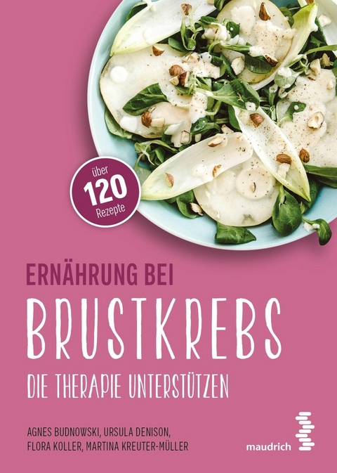 Ernährung bei Brustkrebs -  Agnes Budnowski,  Ursula Denison,  Flora Koller,  Martina Kreuter-Müller