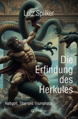 Die Erfindung des Herkules -  Lutz Spilker