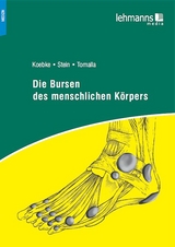 Die Bursen des menschlichen K&ouml;rpers - Gregor Stein, Fred Tomalla, J&uuml;rgen Koepke