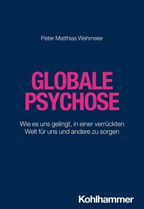 Globale Psychose - Peter Matthias Wehmeier