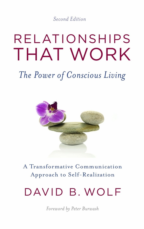 Relationships That Work: The Power of Conscious Living -  David B. Wolf