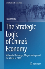 The Strategic Logic of China&rsquo;s Economy -  Huw McKay