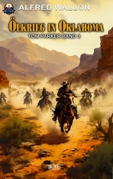 &Ouml;lkrieg in Oklahoma (Tom Parker No. 03) - Alfred Wallon