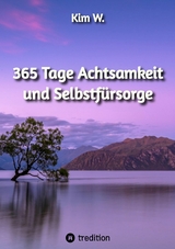 365 Tage Achtsamkeit und Selbstfürsorge -  Kim W.