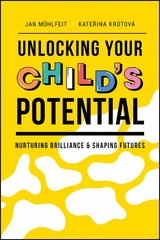 Unlocking Your Child's Potential - Jan Muhlfeit, Katerina Krutova