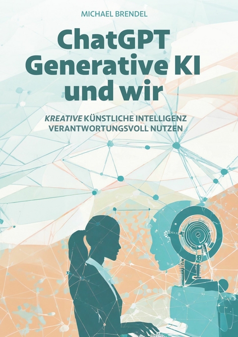 ChatGPT, Generative KI - und wir! -  Michael Brendel