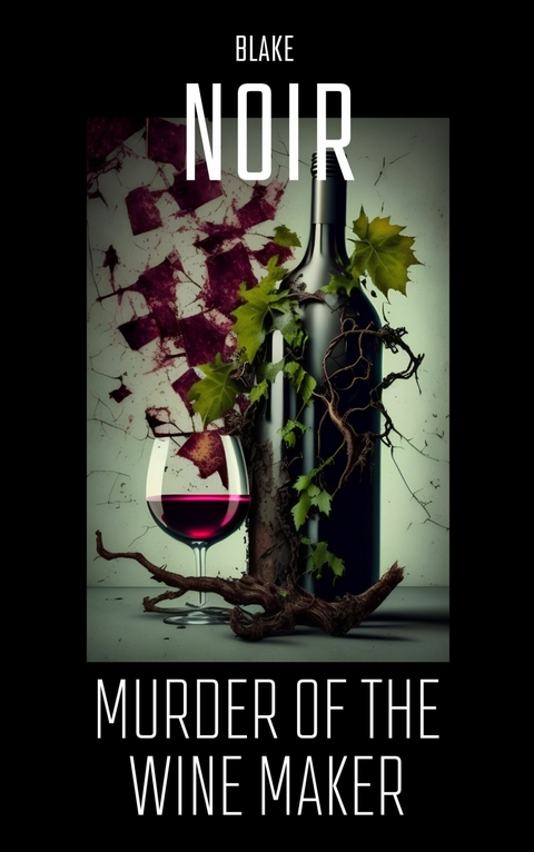 Murder of the Wine Maker -  Blake Noir