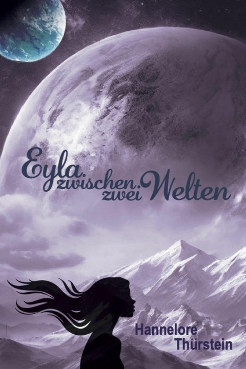 Eyla zwischen zwei Welten - Hannelore Th&uuml;rstein