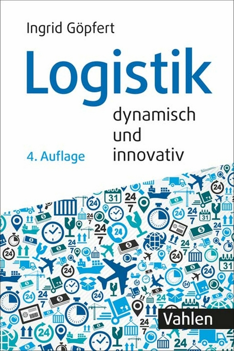 Logistik - dynamisch und innovativ -  Ingrid Göpfert