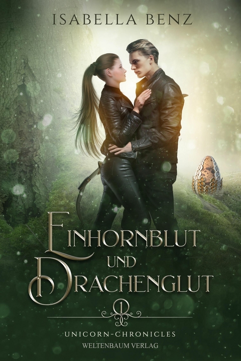 Unicorn Chronicles - Einhornblut und Drachenglut -  Isabella Benz
