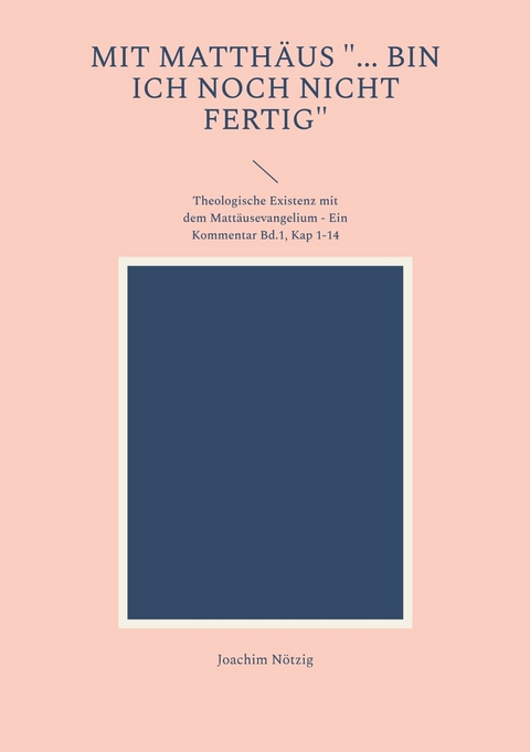 Mit Matth&auml;us "... bin ich noch nicht fertig" - Joachim N&ouml;tzig