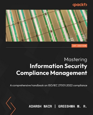 Mastering Information Security Compliance Management