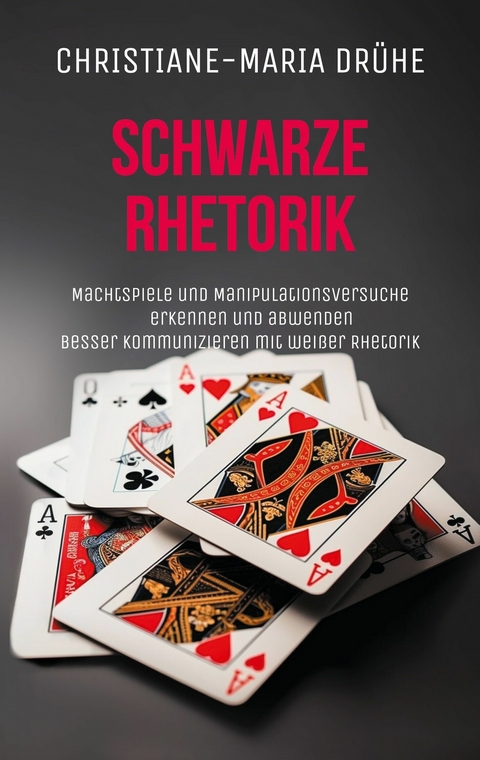 Schwarze Rhetorik - Christiane-Maria Dr&uuml;he