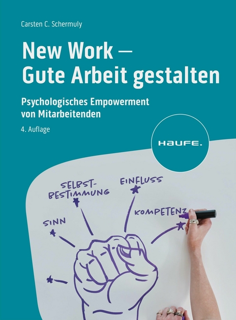 New Work - Gute Arbeit gestalten - Carsten C. Schermuly