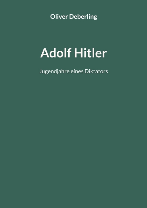 Adolf Hitler - Oliver Deberling