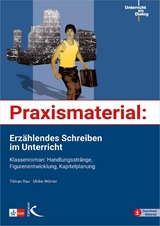 Praxismaterial: Erz&auml;hlendes Schreiben im Unterricht - Ulrike W&ouml;rner, Tilman Rau