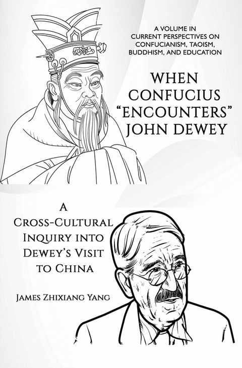When Confucius &quote;Encounters&quote; John Dewey -  James Zhixiang Yang
