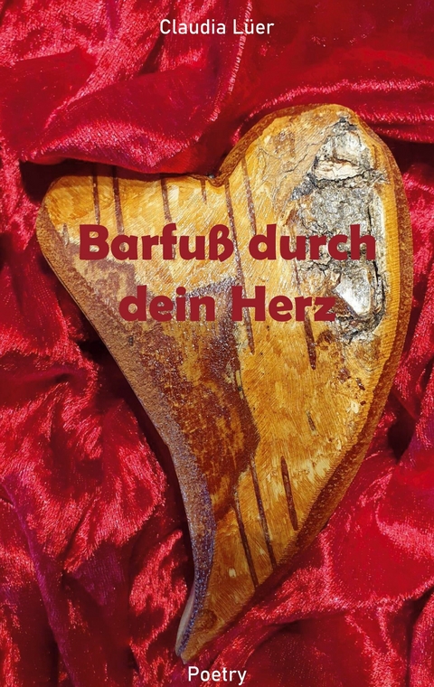Barfu&szlig; durch dein Herz - Claudia L&uuml;er
