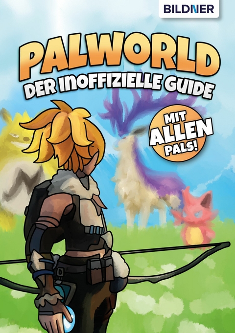 Palworld - Der inoffizielle Guide - Andreas Zintzsch,  Aaron K&uuml;bler, Anne-Sophie Hardouin, Felix Truetsch