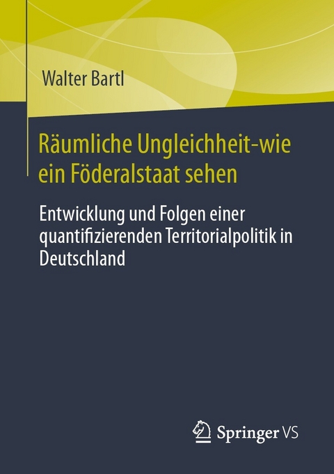 Räumliche Ungleichheit-wie ein Föderalstaat sehen -  Walter Bartl