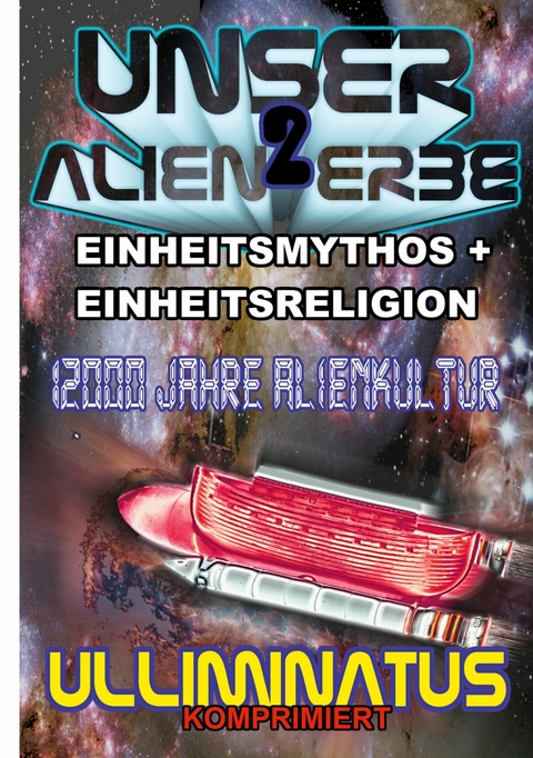 Unser Alien Erbe 2 -  Ulliminatus