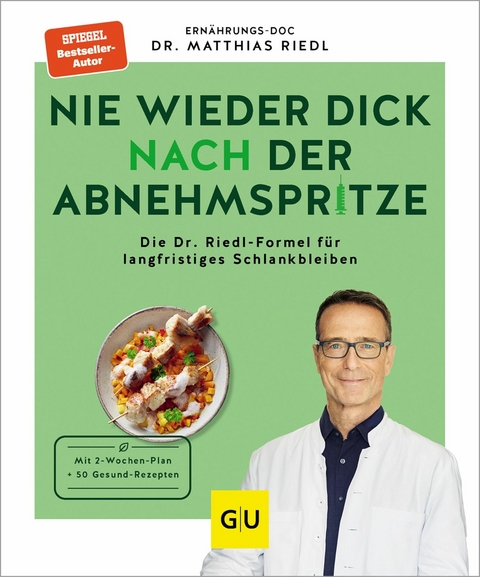 Nie wieder dick nach der Abnehmspritze - Dr. med. Matthias Riedl