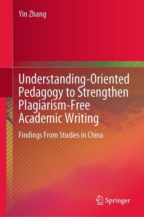 Understanding-Oriented Pedagogy to Strengthen Plagiarism-Free Academic Writing -  Yin Zhang