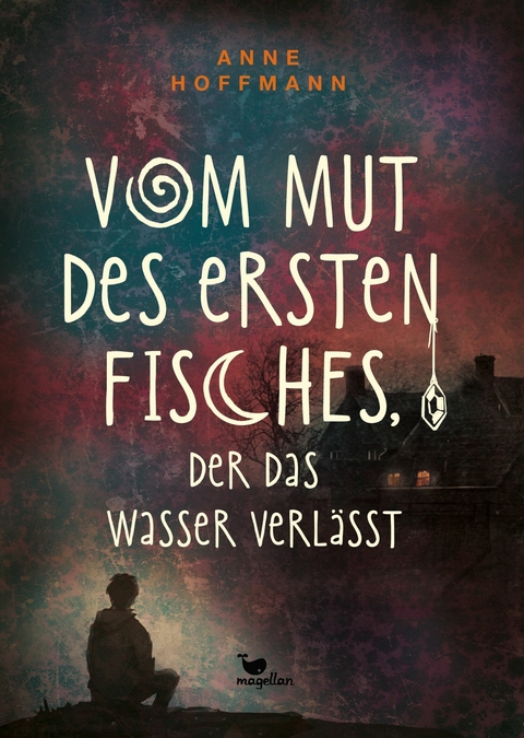 Vom Mut des ersten Fisches, der das Wasser verl&auml;sst - Anne Hoffmann
