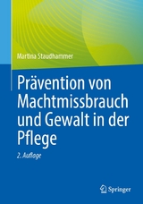 Pr&auml;vention von Machtmissbrauch und Gewalt in der Pflege - Martina Staudhammer