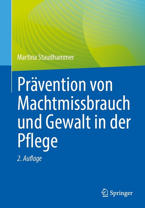 Pr&auml;vention von Machtmissbrauch und Gewalt in der Pflege - Martina Staudhammer