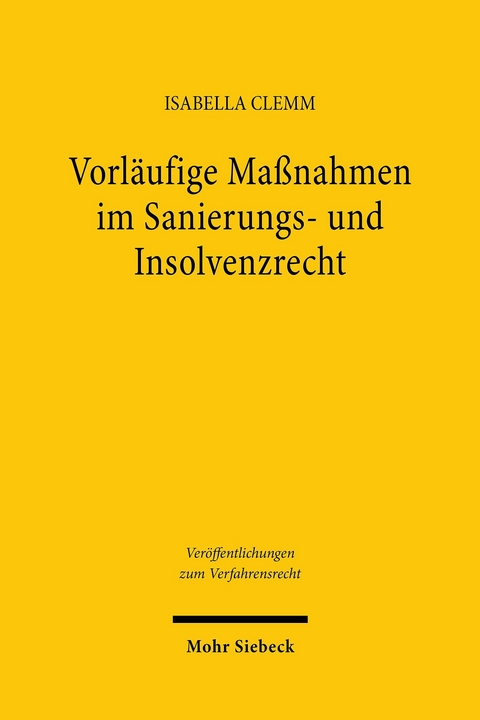 Vorl&auml;ufige Ma&szlig;nahmen im Sanierungs- und Insolvenzrecht -  Isabella Clemm
