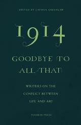 1914&mdash;Goodbye to All That - Ali Smith, Jeanette Winterson, Kamila Shamsie, Daniel Kehlmann, Ales Steger, Erwin Mortier, Elif Shafak, Colm T&oacute;ib&iacute;n, Xiaolu Guo, Noviolet Bulawayo