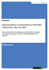 Dekonstruktion von Rassismen in Melvilles 'Moby-Dick oder Der Wal' -  Anonym