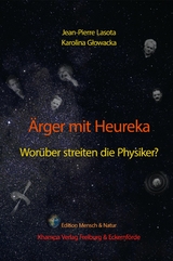 &Auml;rger mit Heureka. Wor&uuml;ber streiten die Physiker? - Jean-Pierre Lasota, Karolina Głowacka