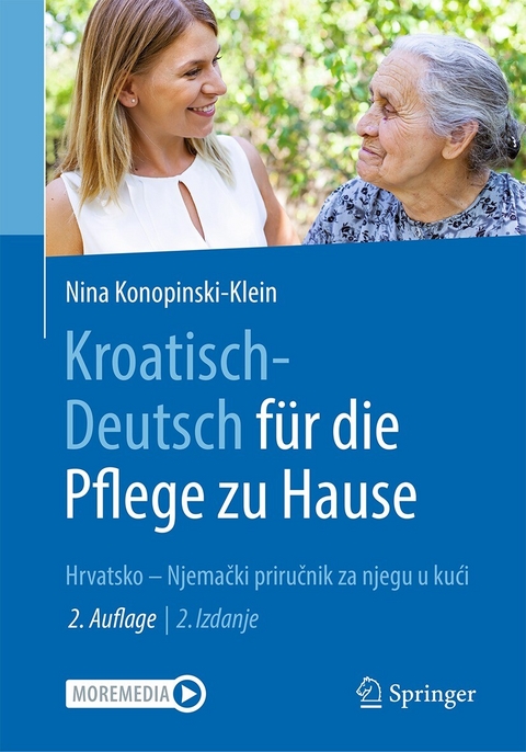Kroatisch - Deutsch f&uuml;r die Pflege zu Hause - Nina Konopinski-Klein
