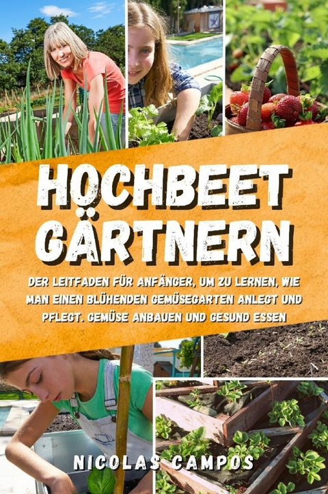 Hochbeet G&auml;rtnern - Nicolas Campos