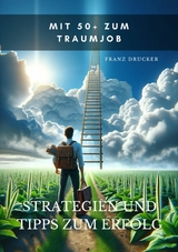 Mit 50+ zum Traumjob -  Franz Drucker