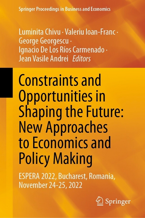 Constraints and Opportunities in Shaping the Future: New Approaches to Economics and Policy Making - 