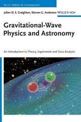 Gravitational-Wave Physics and Astronomy - Jolien D. E. Creighton, Warren G. Anderson