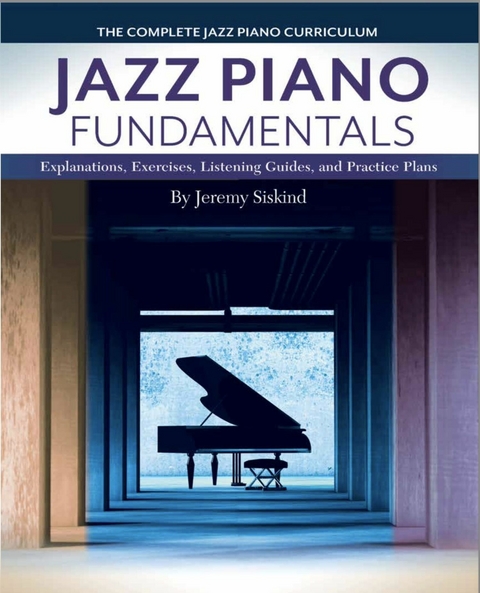 Jazz Piano Fundamentals (Complete, Books 1-3) -  Jeremy Siskind