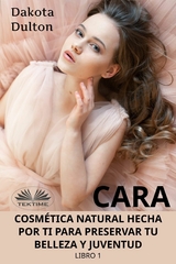 Cara Cosm&eacute;tica Natural Hecha Por Ti Para Preservar Tu Belleza Y Juventud -  Dakota Dulton